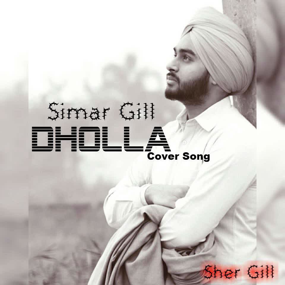 Dholla (Cover Song) Simar Gill  Mp3 song download