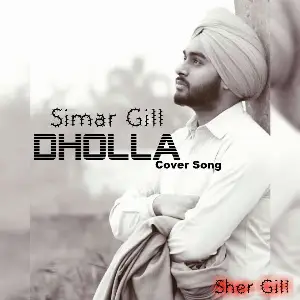 Dholla (Cover Song) Simar Gill