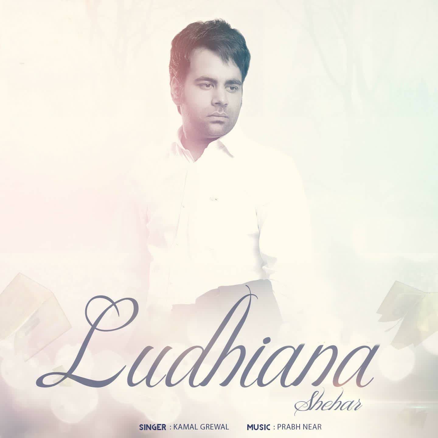 Shehar Ludhiana Kamal Grewal  Mp3 song download