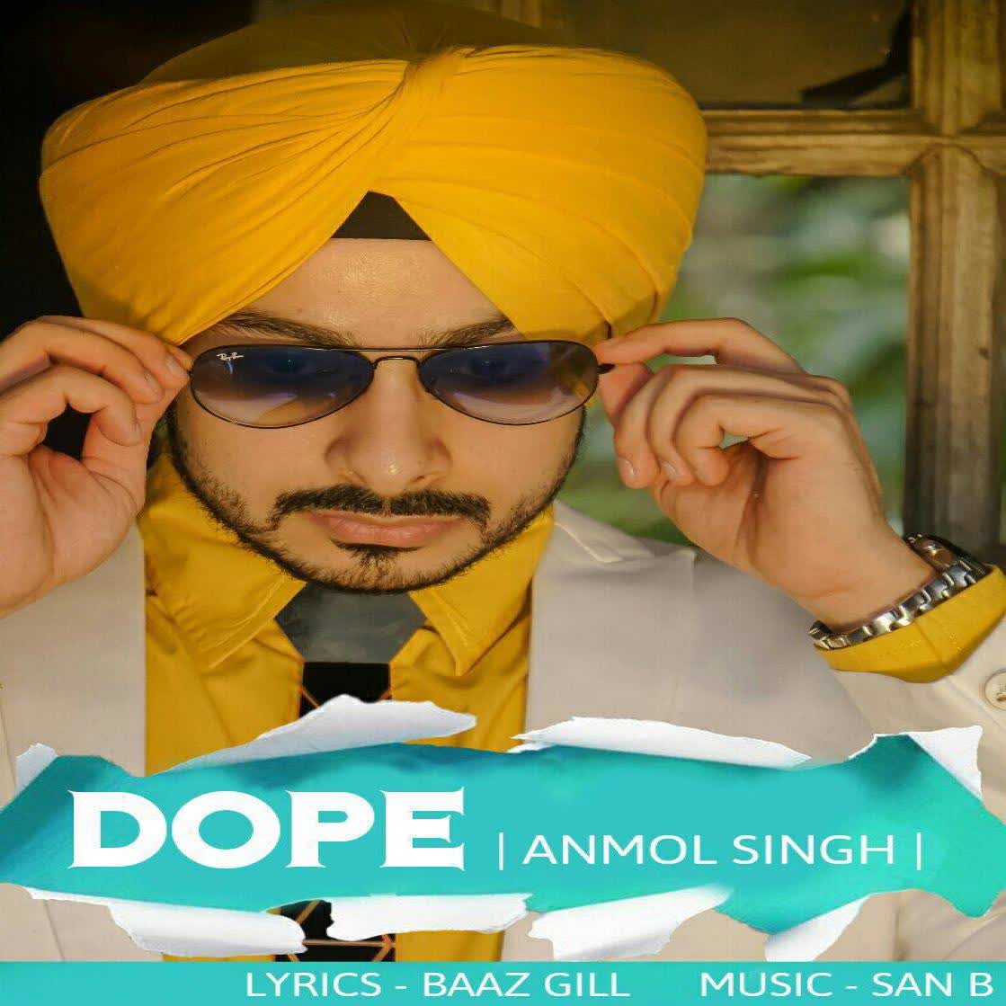 Dope Anmol Singh  Mp3 song download