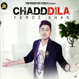 Chadd Dila Feroz Khan