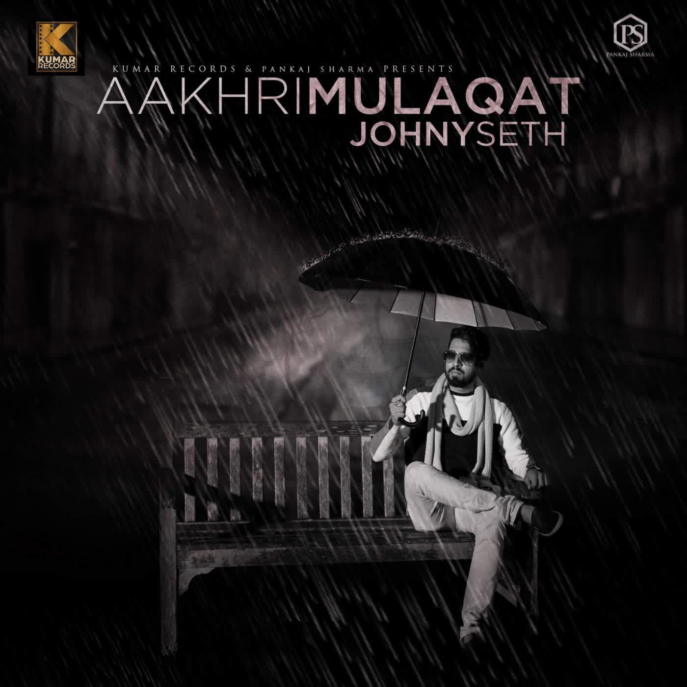 Aakhri Mulaqat Johny Seth  Mp3 song download