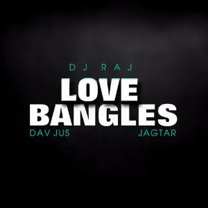 Love Bangles (Mashup) Jagtar