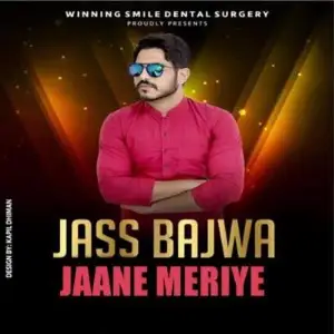 Jaane Meriye Jass Bajwa