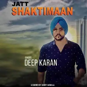 Jatt Shaktiman Deep Karan