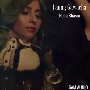 Laung Gawacha Neha Bhasin