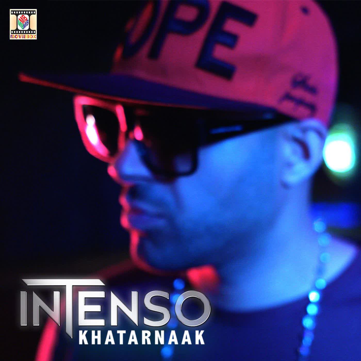 Khatarnaak Intenso  Mp3 song download