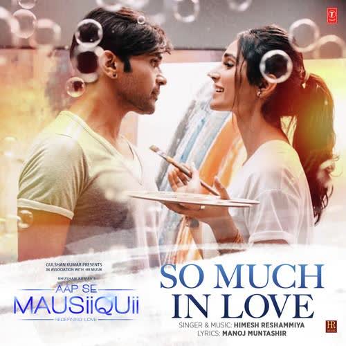 So Much In Love (Aap Se Mausiiquii) Himesh Reshammiya Mp3 song download