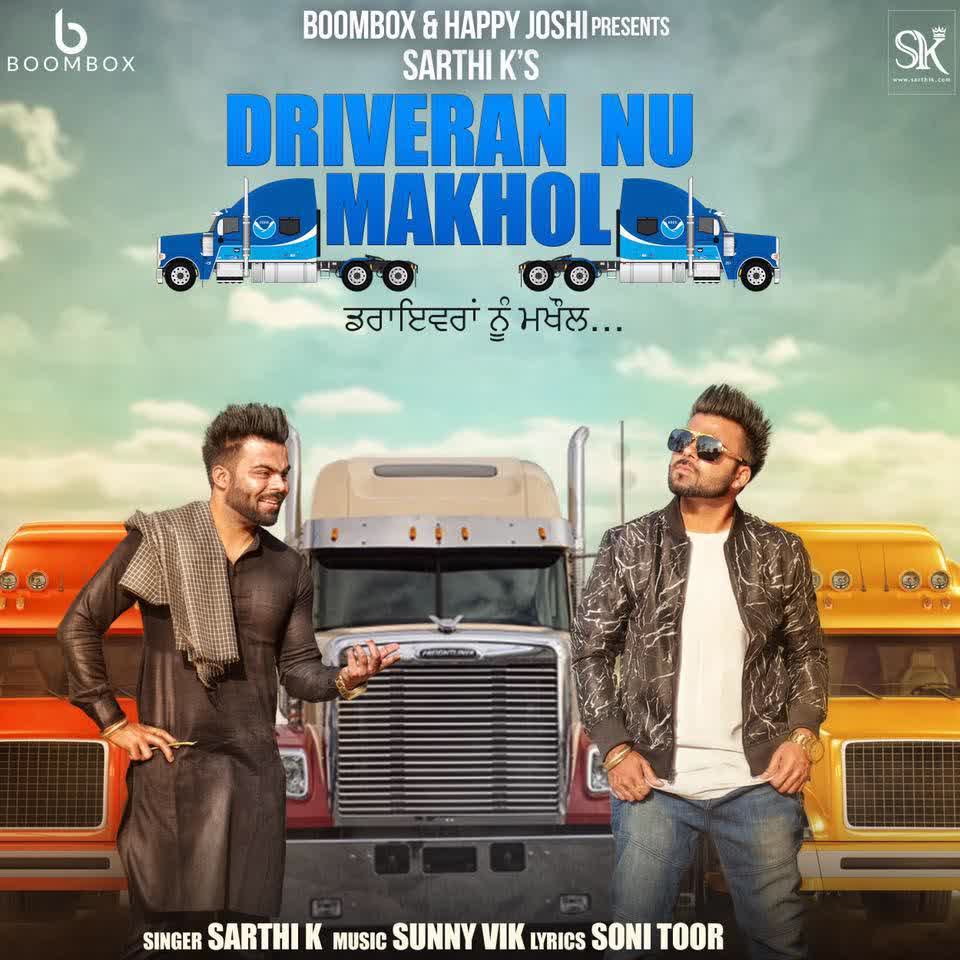 Driveran Nu Makhol Sarthi K  Mp3 song download