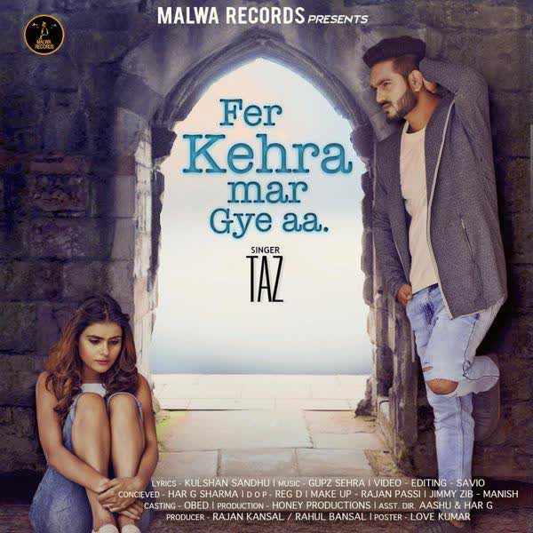 Fer Kehra Mar Gye Aa Taz  Mp3 song download