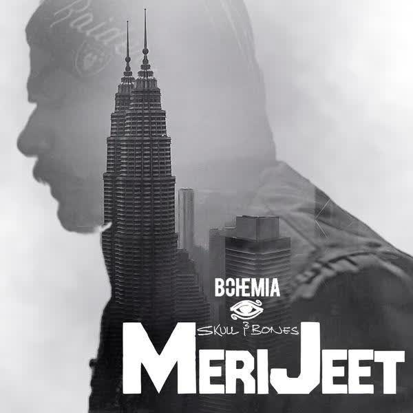 Meri Jeet Bohemia Mp3 song download