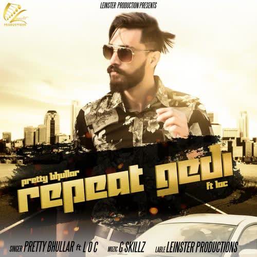 Repeat Gedi Pretty Bhullar  Mp3 song download
