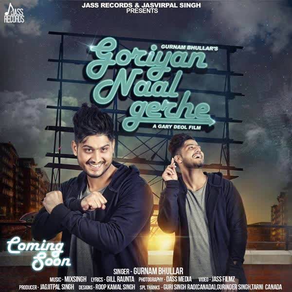 Goriyan Naal Gerhe Gurnam Bhullar  Mp3 song download