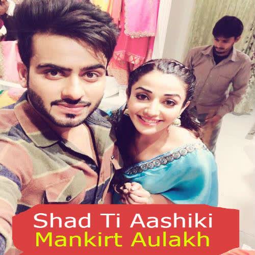 Shad Te Aashiqui Mankirt Aulakh  Mp3 song download