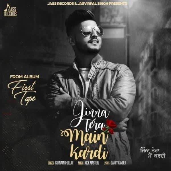 Jinna Tera Main Kardi Gurnam Bhullar  Mp3 song download