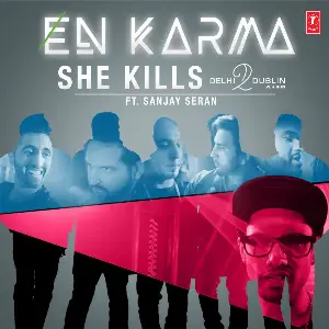 She Kills (Delhi2dublin Version) En Karma