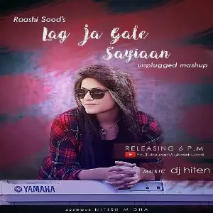 Lag Ja Gale, Saiyaan (Cover) Raashi Sood