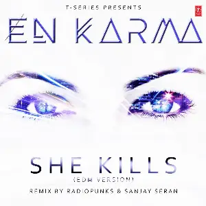 She Kills (Edm Version) En Karma