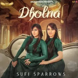 Dholna Sufi Sparrows