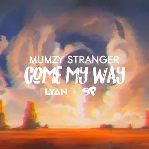 Come My Way Mumzy Stranger