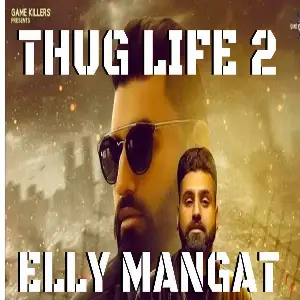 Thug Life 2 Elly Mangat