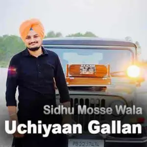 Uchiyaan Gallan Sidhu Mosse Wala