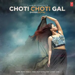 Choti Choti Gal Shipra Goyal