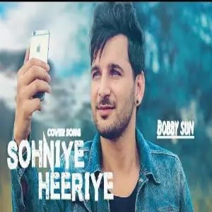 Sohniye Heeriye (Cover) Bobby Sunn