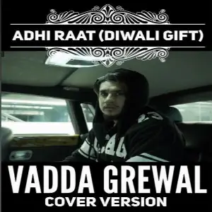Adhi Raat (Cover Version) Vadda Grewal