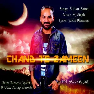 Chand Te Zameen Bikkar Bains