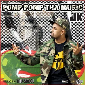Pomp Pomp Tha Music JK