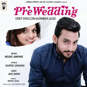 Pre Wedding Deep Dhillon