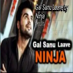 Gal Sanu Laave Ninja