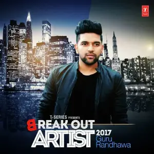 Break Out Artist 2017 Guru Randhawa