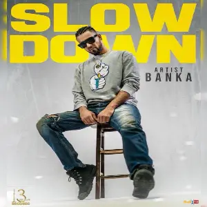 Slow Down Banka