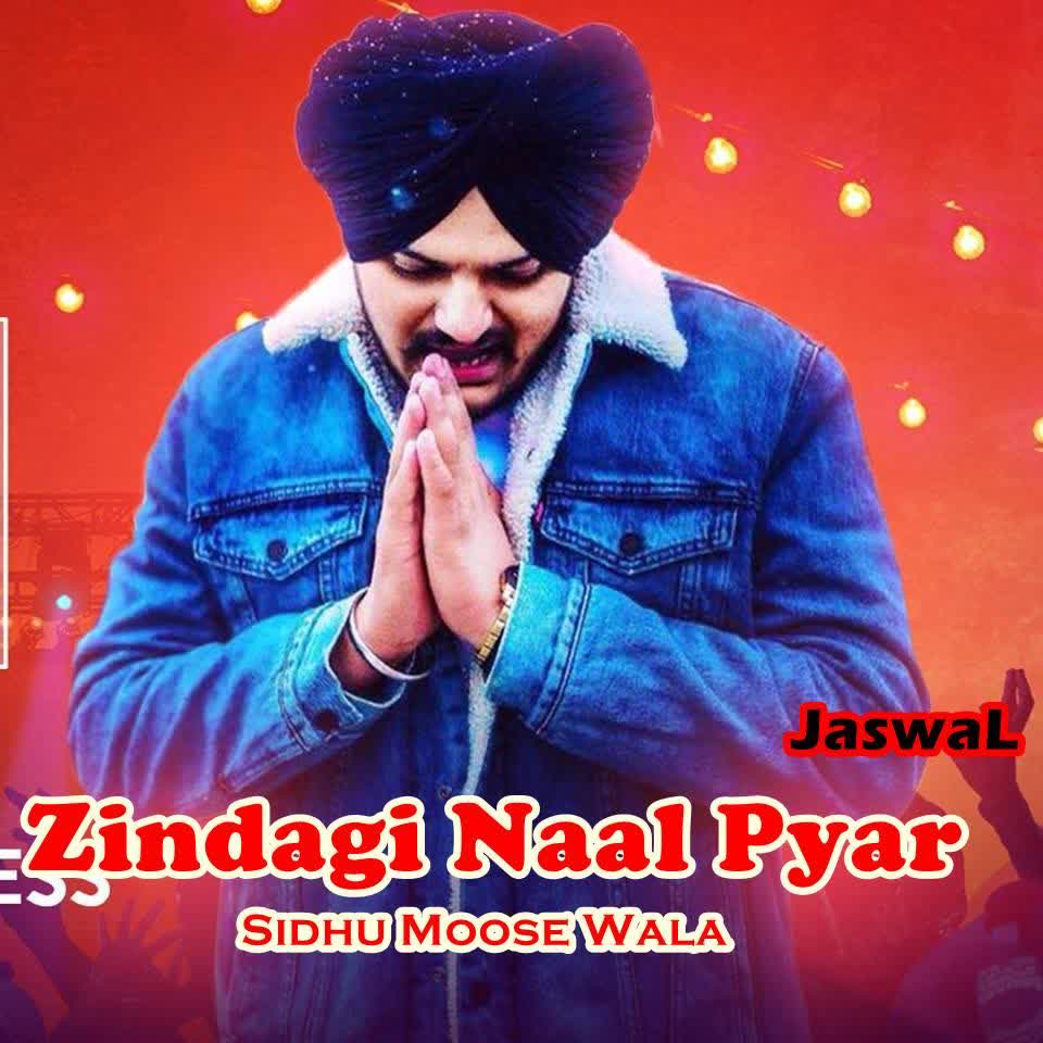 Zindagi Naal Pyar Sidhu Moose Wala mp3 song download - DjPunjab.Com