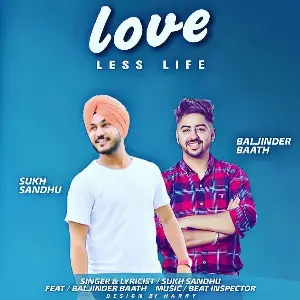Love Less Life Sukh Sandhu