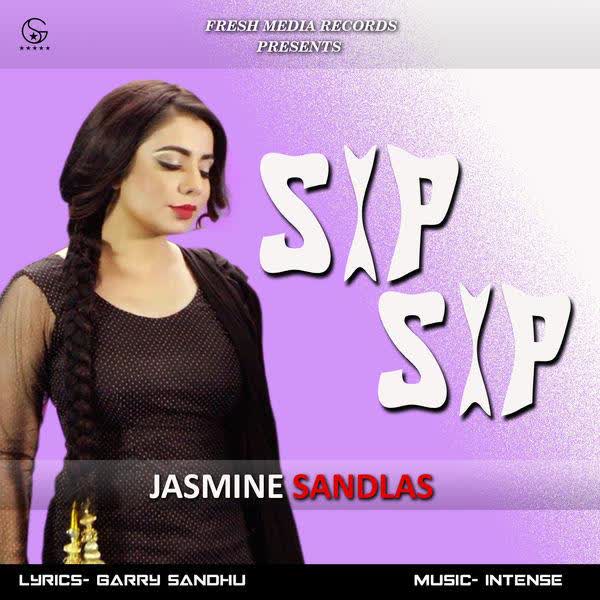 Sip Sip Jasmine Sandlas mp3 song download