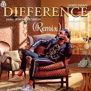 Difference Remix Amrit Maan