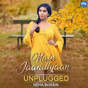 Main Jaandiyaan Unplugged Neha Bhasin