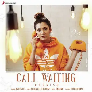 Call Waiting Reprise Aastha Gill