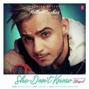 She Dont Know (Blessed) Millind Gaba