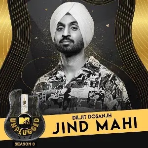 Jind Mahi (MTV Unplugged) Diljit Dosanjh