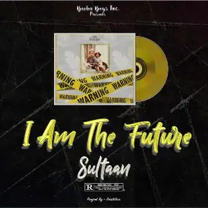 I Am the Future Sultaan