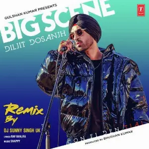 Big Scene Remix Dj Sunny Singh Uk