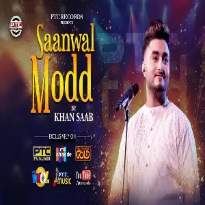 Saanwal Modd Khan Saab
