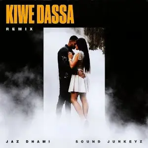 Kiwe Dassa Remix Jaz Dhami