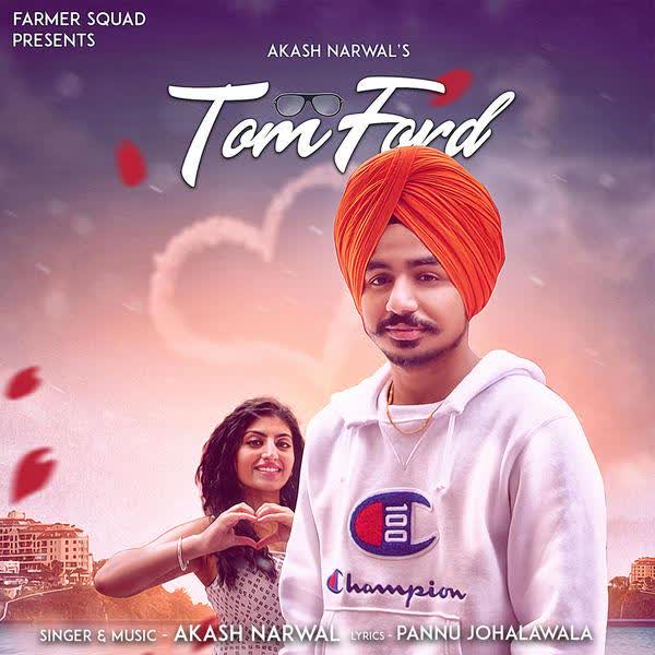 Tom Ford Akash Narwal mp3 song download 