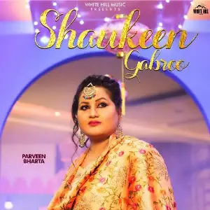 Shaukeen Gabroo Parveen Bharta