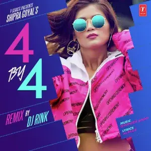 4 By 4 Remix By Dj Rink Shipra Goyal